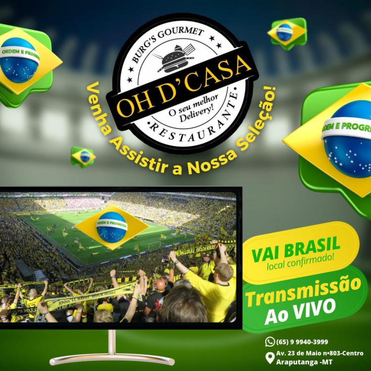 OH D´CASA em Araputanga com transmissão dos jogos da Copa do Mundo 2022